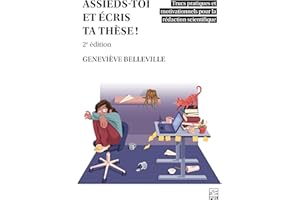 Assieds-toi et écris ta thèse! - Trucs pratiques et motivationne