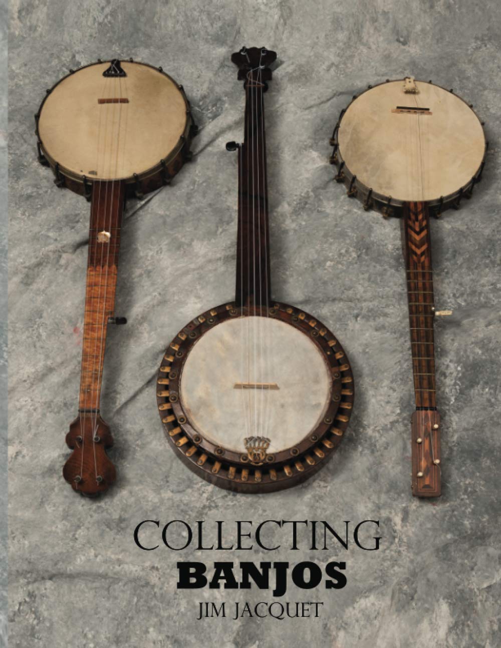 Collecting Banjos Jacquet Jim 9798684721687 Amazon Com Books