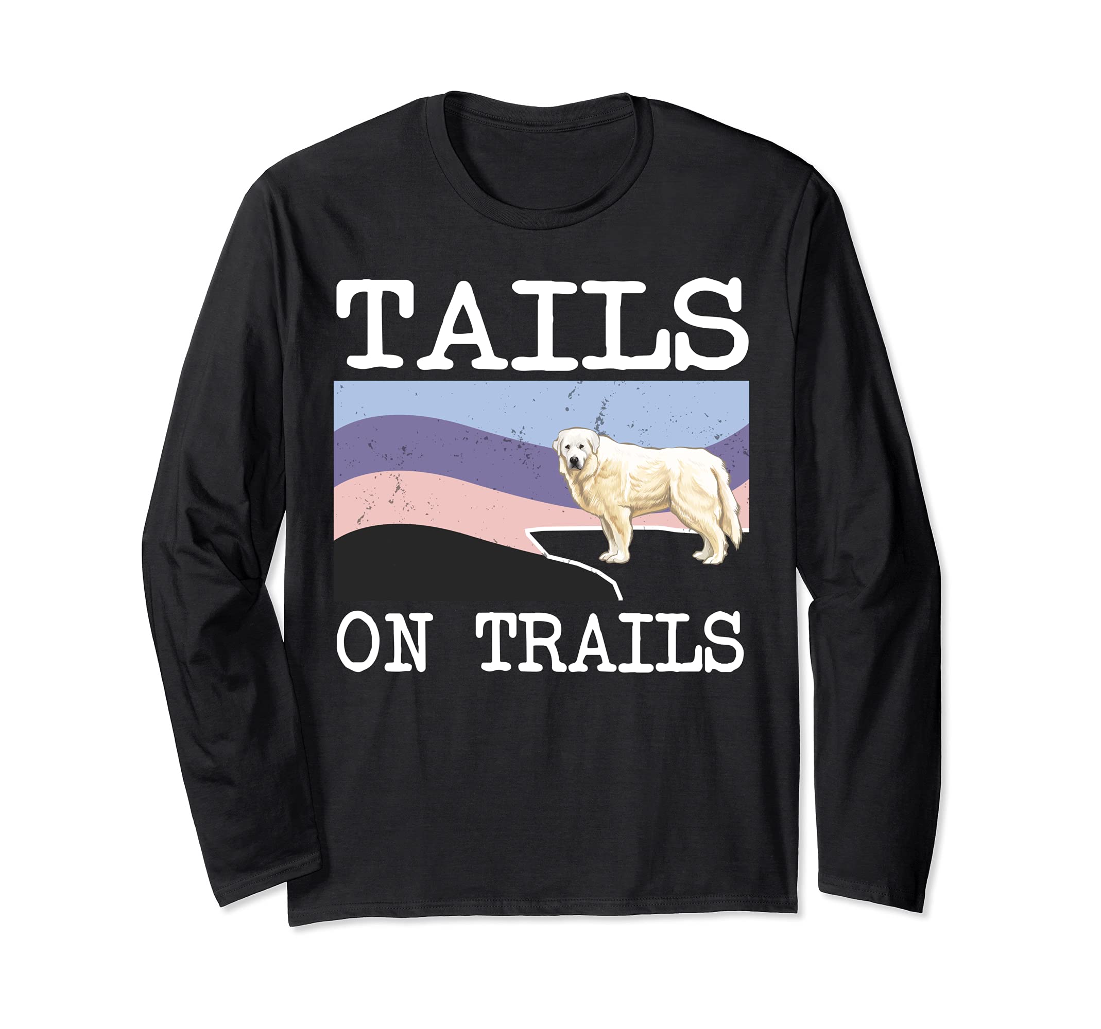 Great Pyrenee Tails On Trails Funny Dog Hiking Long Sleeve T-Shirt
