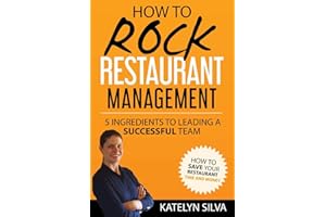 How to Rock Restaurant Management: 5 Ingredients to Leading a Successful Team
