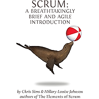 Scrum: a Breathtakingly Brief and Agile Introduction