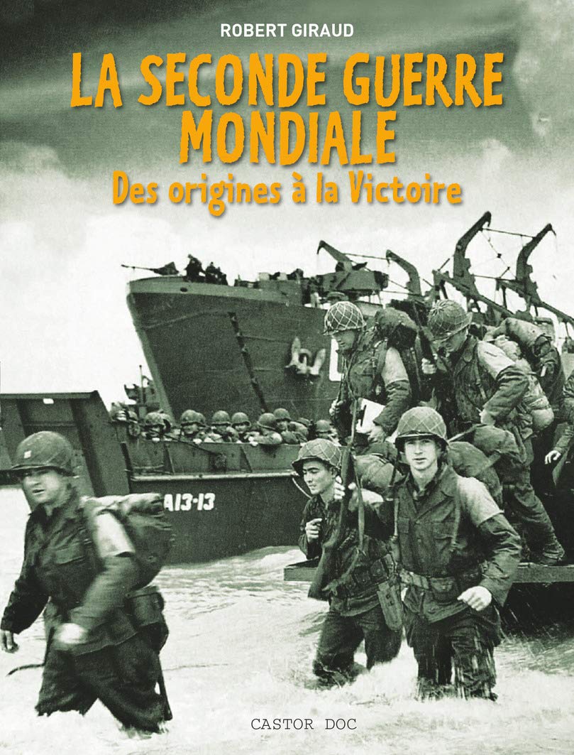 La Seconde Guerre Mondiale Des Origines A La Victoire Amazon Fr Giraud Robert Livres