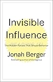 Invisible Influence: The Hidden Forces that Shape Behavior