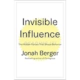 Invisible Influence: The Hidden Forces that Shape Behavior