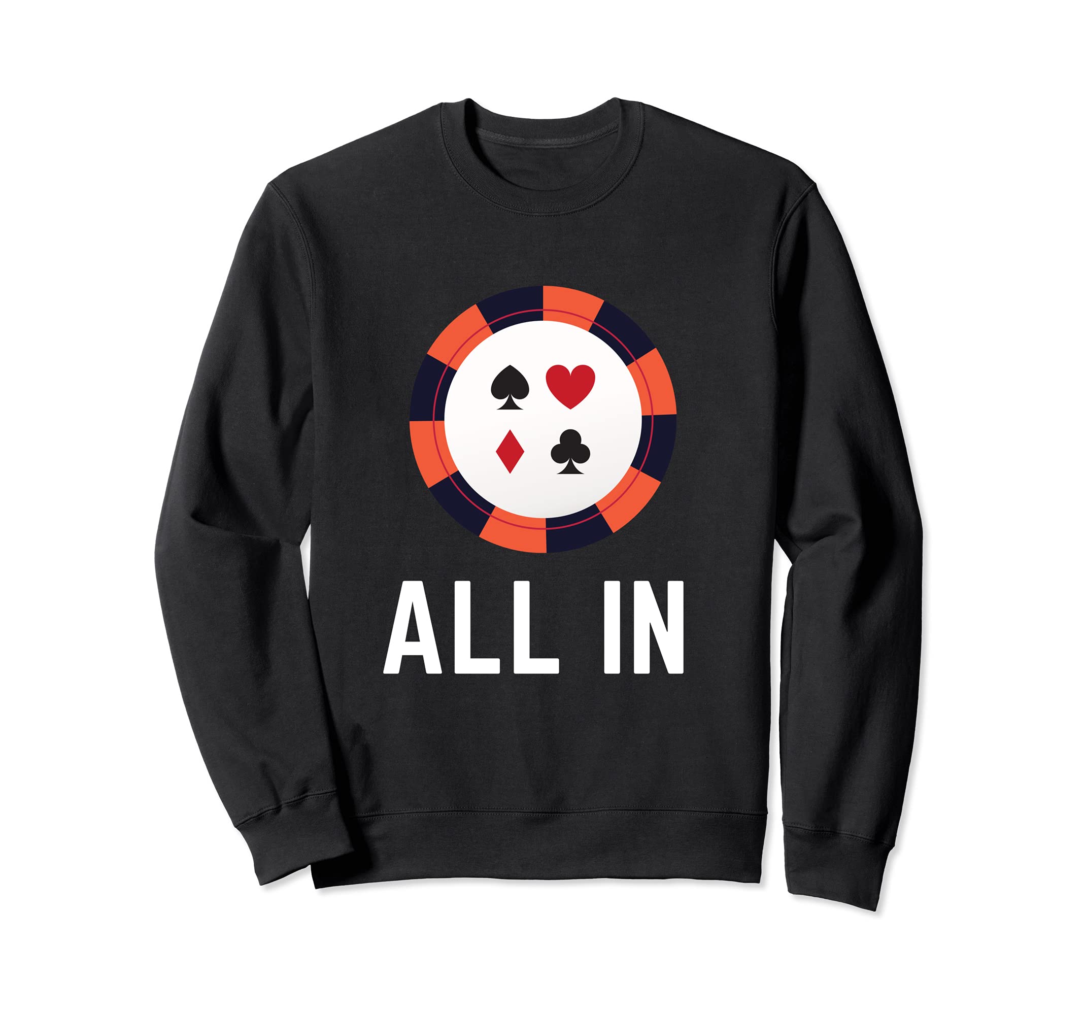 Funny All In Poker Chip Design Poker Player Sweatshirt