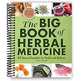 The Big Book of Herbal Medicine: 300 Natural Remedies for Health and Wellness [Spiral-bound] Tina Sams