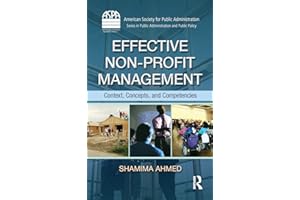 Effective Non-Profit Management: Context, Concepts, and Competencies (ASPA Series in Public Administration and Public Policy)