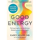 Good Energy: The Surprising Connection Between Metabolism and Limitless Health