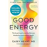 Good Energy: The Surprising Connection Between Metabolism and Limitless Health