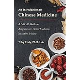 An Introduction to Chinese Medicine: A Patient’s Guide to Acupuncture, Herbal Medicine, Nutrition & More