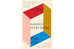 Against Everything: Essays