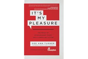 It's My Pleasure: The Impact of Extraordinary Talent and a Compelling Culture