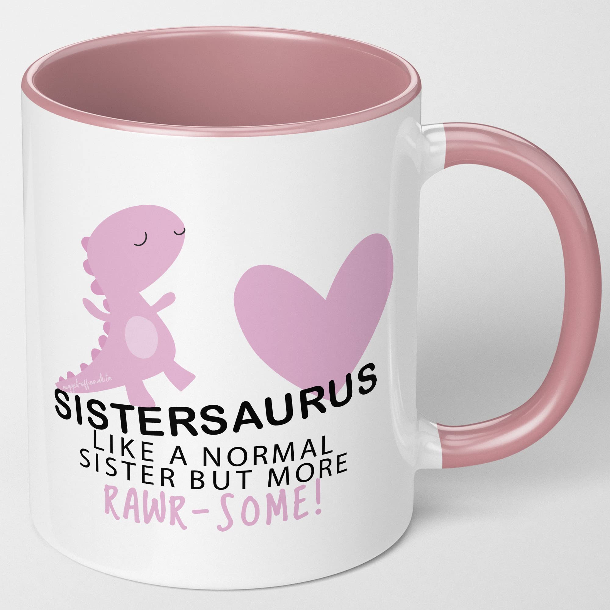 Mugged Off Sistersaurus Sister Gifts 11oz Mug | Sister Birthday or Christmas