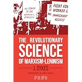 The Revolutionary Science of Marxism-Leninism