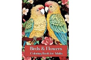 Birds & Flowers Coloring Book for Adults: 50 Unique Bird and Flower Coloring Designs for Relaxation