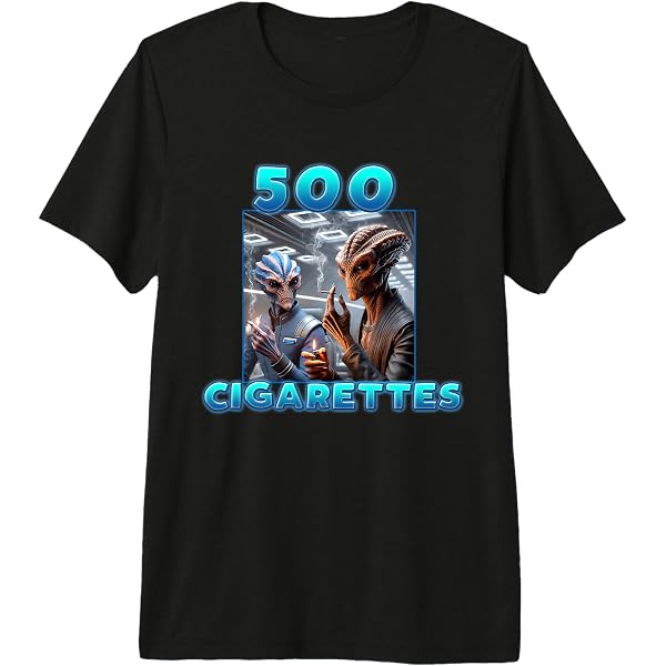Amazon.com: 500 Cigarettes Aliens Smoking Funny Meme T-Shirt : Clothing,  Shoes & Jewelry
