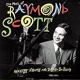 The Music of Raymond Scott / Reckless Nights and Turkish Twilights