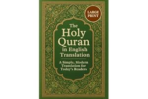 The Holy Quran in English Translation (Large Print): A Simple, Modern Translation for Today’s Readers