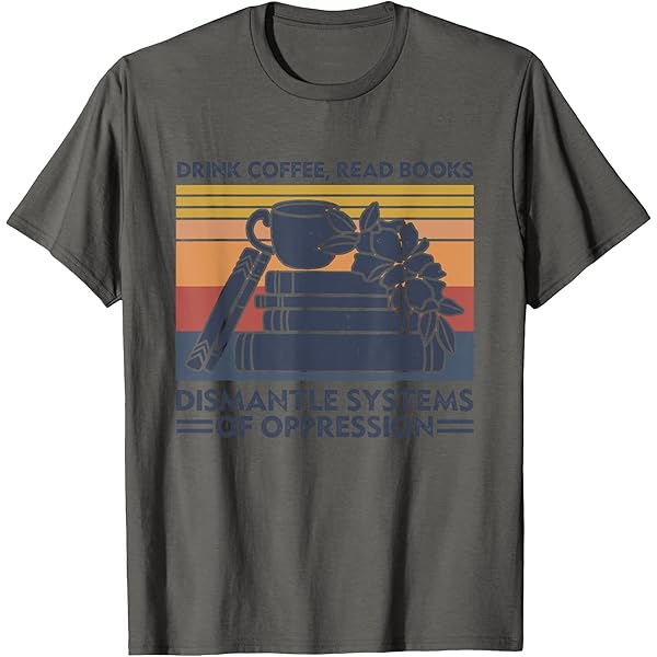 Amazon.com: Drink Coffee Read Books Dismantle Systems Of