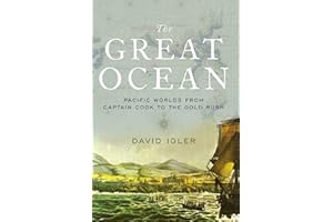 The Great Ocean: Pacific Worlds from Captain Cook to the Gold Rush