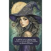 A Witch's Grimoire: The Witchy Wisdom Oracle Guidebook