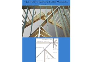 The Roof Framers Field Manual