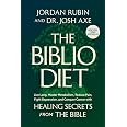 The Biblio Diet: Live Long, Master Metabolism, Reduce Pain, Fight Depression, and Conquer Cancer with Healing Secrets from th