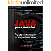 Java para novatos: Cómo aprender programación orientada a objetos con Java sin desesperarse en el intento (Spanish… book cover