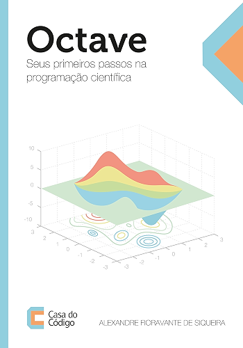 Download Octave: Seus primeiros passos na programação científica (Portuguese Edition) PDF