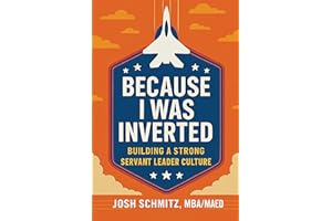 Because I Was Inverted: Building a Strong Servant Leader Culture