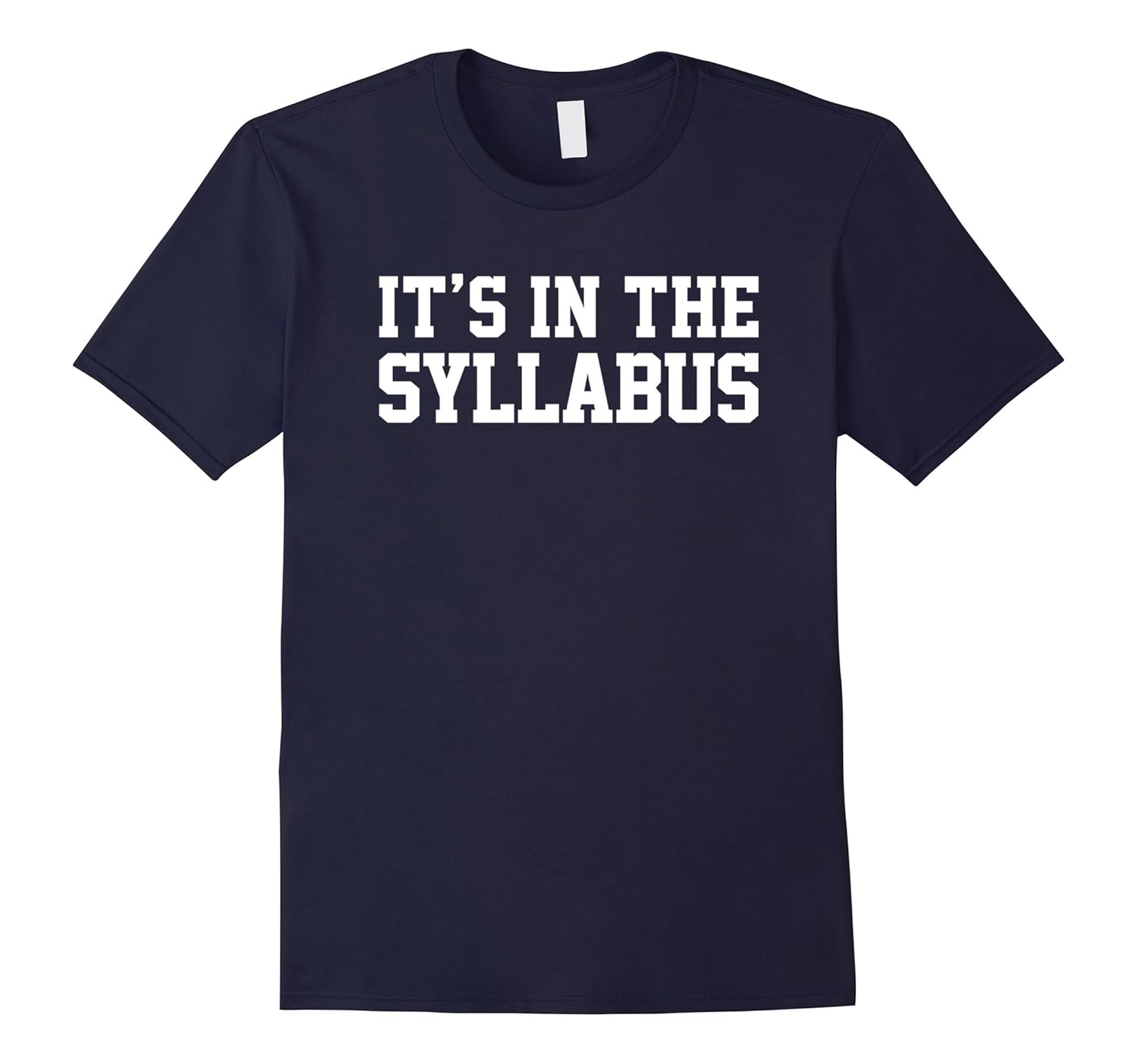 It's In The Syllabus Funny Humor Saying Teacher School Tee-ANZ