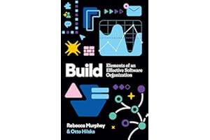 Build: Elements of an Effective Software Organization