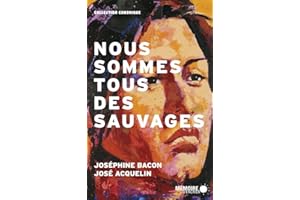 Nous sommes tous des sauvages (French Edition)