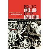 Mexico's Once and Future Revolution: Social Upheaval and the Challenge of Rule since the Late Nineteenth Century