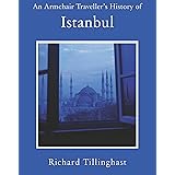 An Armchair Traveller's History of Istanbul: City of Remembering and Forgetting