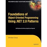 Foundations of Object-Oriented Programming Using .NET 2.0 Patterns