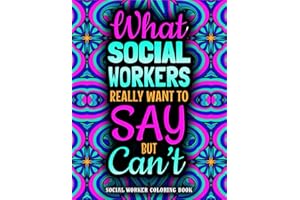 Social Worker Coloring Book: A Funny & Hilarious Social Workers Appreciation Gift Ideas