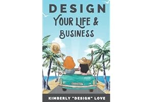 Design Your Life and Business: Your Big Lofty Ideas For Small Business Startup and Launch, A Women Business Owner's Secret Tips