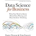 Data Science for Business: What You Need to Know about Data Mining and Data-Analytic Thinking