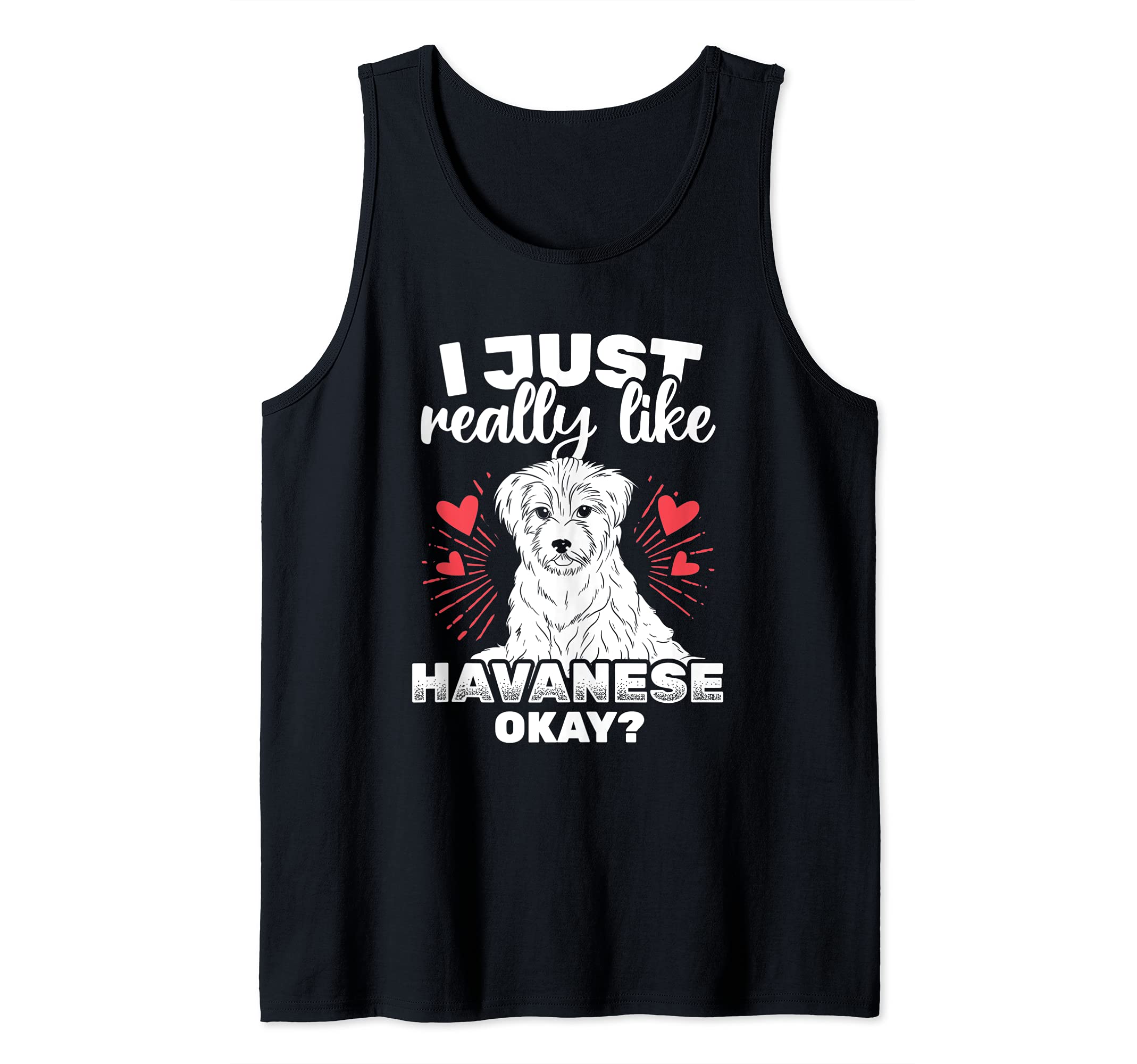 Just Really Like Havanese Okay Pet Havanese Dog Owner Tank Top
