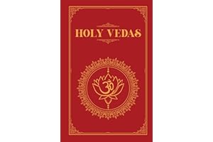 The Holy Vedas: A Guide to the Philosophies of Hinduism