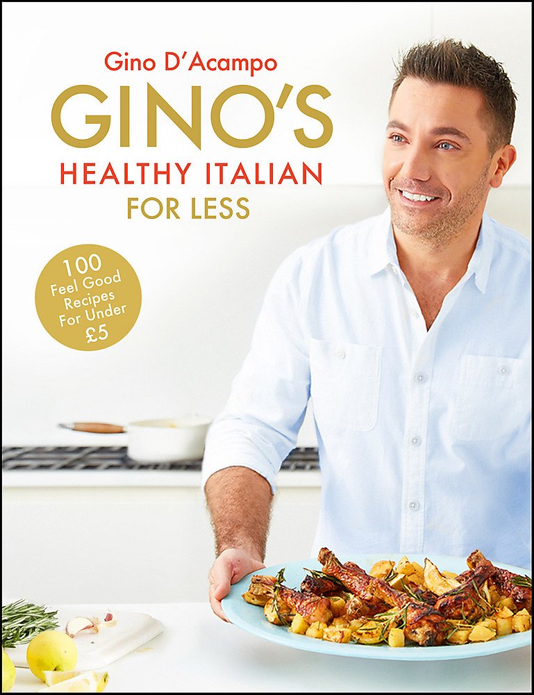 [- Gino's Healthy Italian for Less: 100 feelgood family recipes for under £5 -]