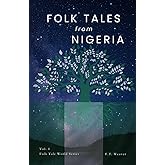 Folk Tales from Nigeria: Timeless Tales of Trickery, Wisdom, and the Supernatural from African Folklore (Folk Tales World)