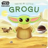 Star Wars: You're My Little Grogu (Board Book for Babies and Toddlers 0-2 years old)