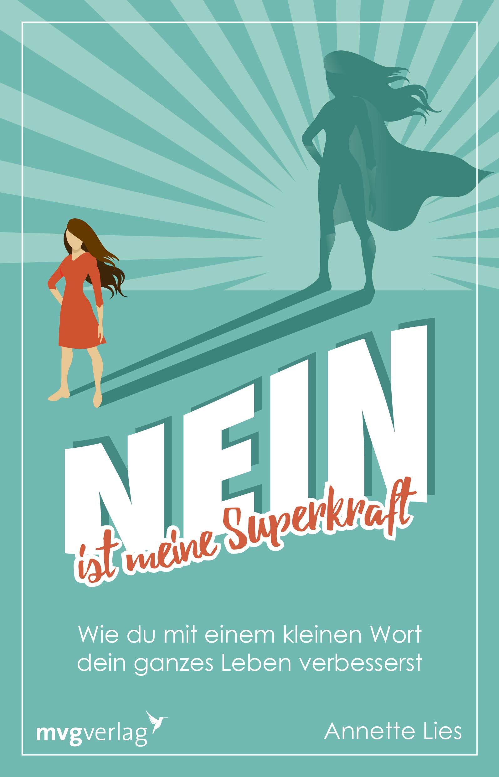 Nein Ist Meine Superkraft Wie Du Mit Einem Kleinen Wort Dein Ganzes Leben Verbesserst Amazon De Lies Annette Bucher
