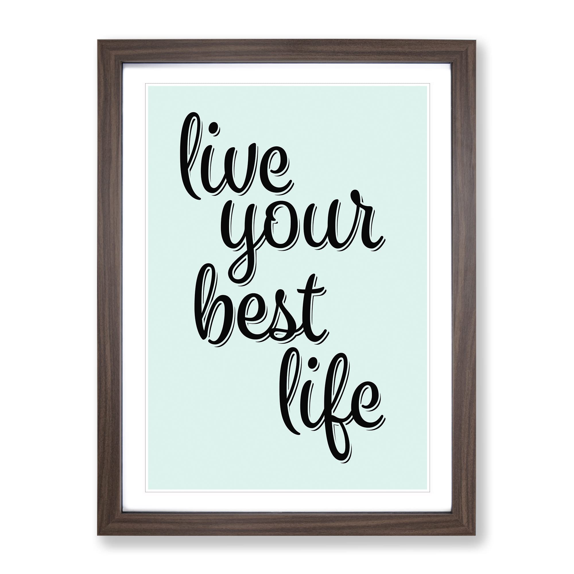 Live Your Best Life Typography Quote Framed Wall Art Print, Ready to Hang Picture for Living Room Bedroom Home Office Décor, Walnut A4 (34 x 25 cm)