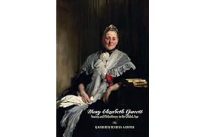 Mary Elizabeth Garrett: Society and Philanthropy in the Gilded Age