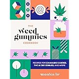 The Weed Gummies Cookbook: Recipes for Cannabis Candies, THC and CBD Edibles, and More (Guides to Psychedelics & More)