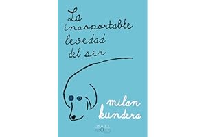 La insoportable levedad del ser / The Unbearable Lightness of Being (Spanish Edition)