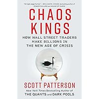 Chaos Kings: How Wall Street Traders Make Billions in the New Age of Crisis